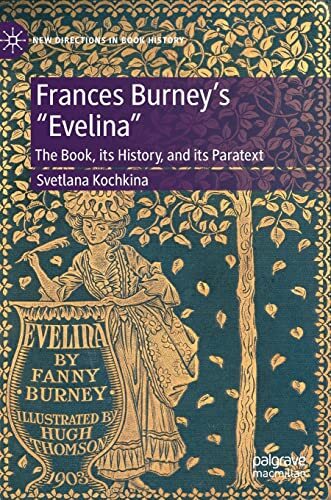 Frances Burney&rsquo;s Evelina: The Book, its History, and its Paratext