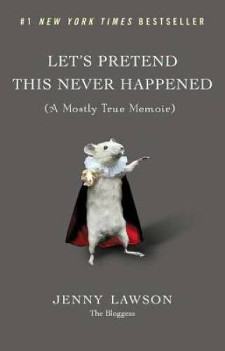 Let&rsquo;s Pretend This Never Happened: (A Mostly True Memoir) – Hardcover – GOOD