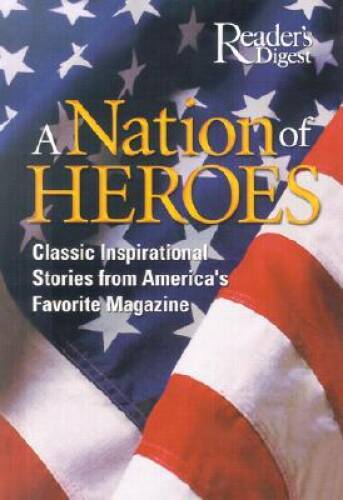 A Nation of Heroes – Hardcover By Editors of Reader&rsquo;s Digest – VERY GOOD