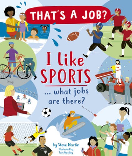 I Like Sports: What jobs are there? (That&rsquo;s a Job?) – Hardcover – GOOD