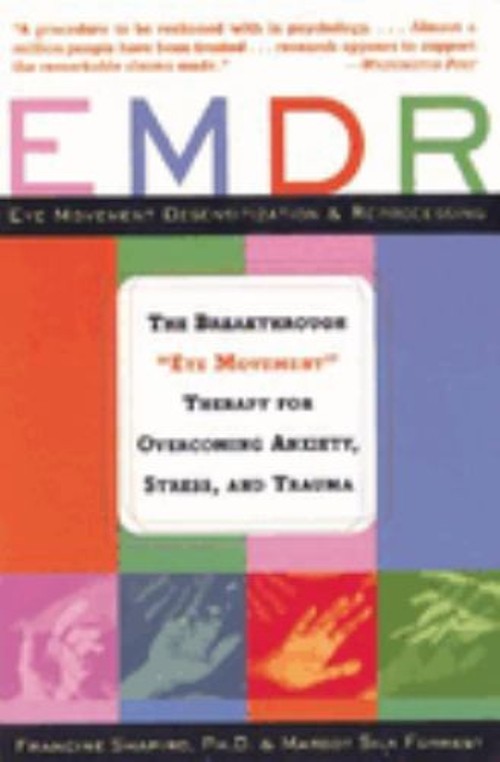 EMDR : The Breakthrough « Eye Movement » Therapy for Overcoming Anx