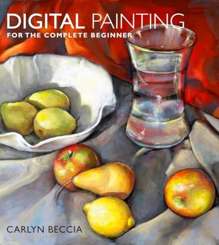 Digital Painting for the Complete Be…, Beccia, Carlyn