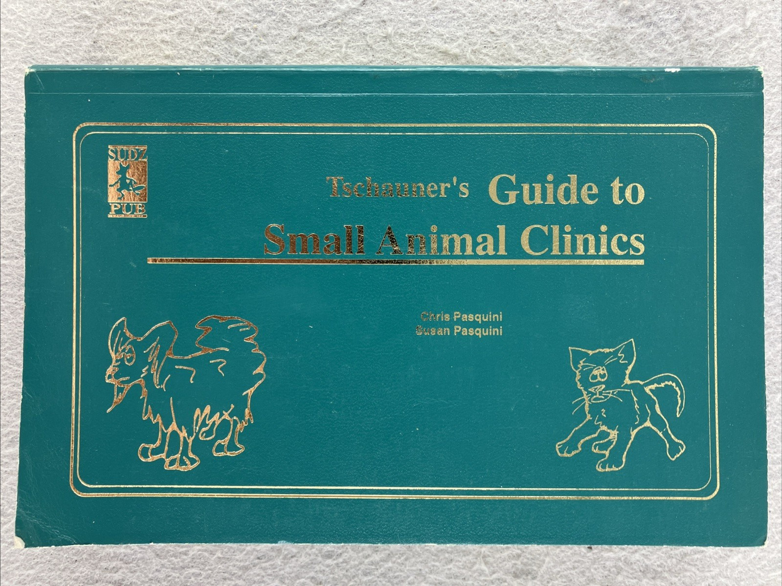 2nd Ed Volume 1 1999 TSCHAUNER&rsquo;S GUIDE TO SMALL ANIMAL CLINICS Chris Pasquini