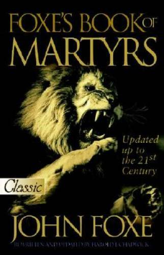 Foxe&rsquo;s Book of Martyrs (Pure Gold Classics) – Paperback By John Foxe – GOOD