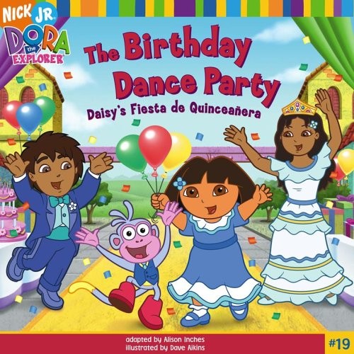 The Birthday Dance Party: Daisy&rsquo;s Fiesta de Quinceañera (Dora the Explorer)…