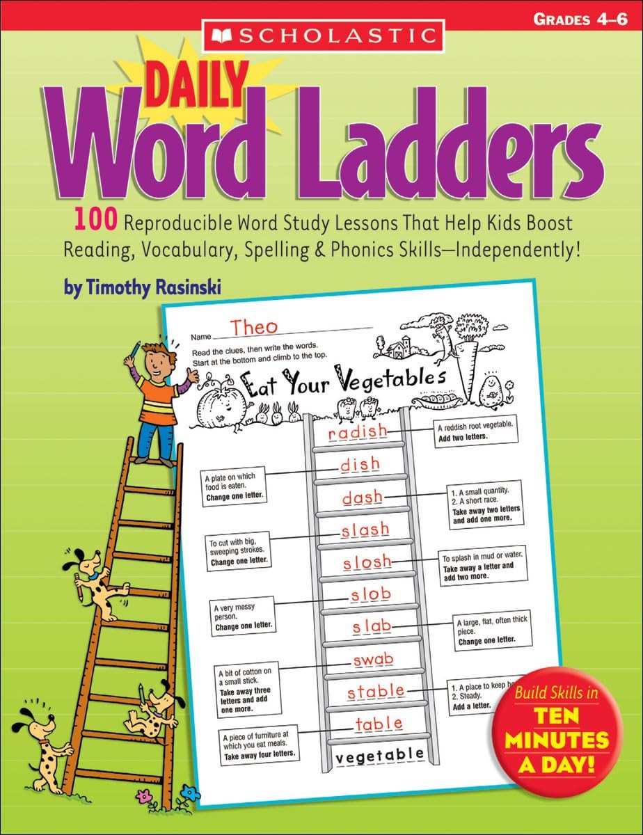 Daily Word Ladders: Grades 4-6: 100 Reproducible Word Study Lessons That Hel…