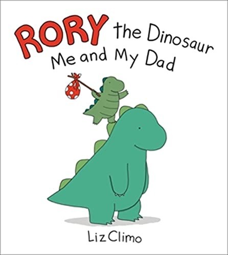Rory the Dinosaur: Me and My Dad by Climo, Liz Hardback Book The Fast Free