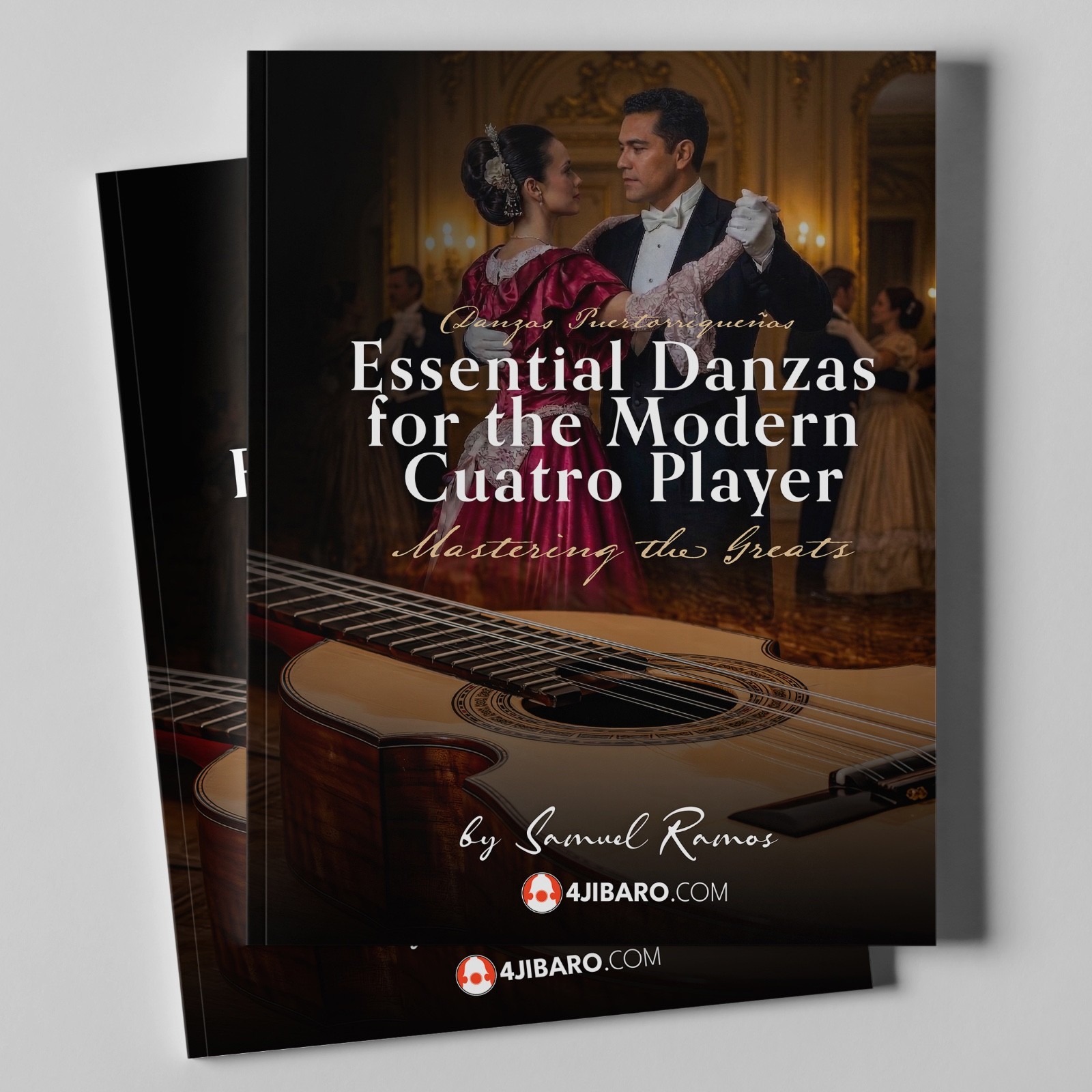 Essential Danzas for the Modern Cuatro Player: Danzas Clásicas para el Cuatro PR