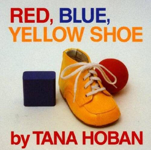 Red, Blue, Yellow Shoe – Board book By Hoban, Tana – GOOD