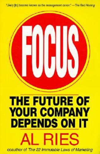 Focus: The Future of Your Company Depends on It – Paperback – VERY GOOD