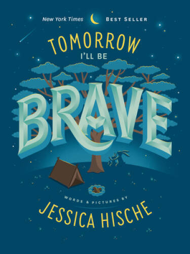Tomorrow I&rsquo;ll Be Brave – Board book By Hische, Jessica – VERY GOOD