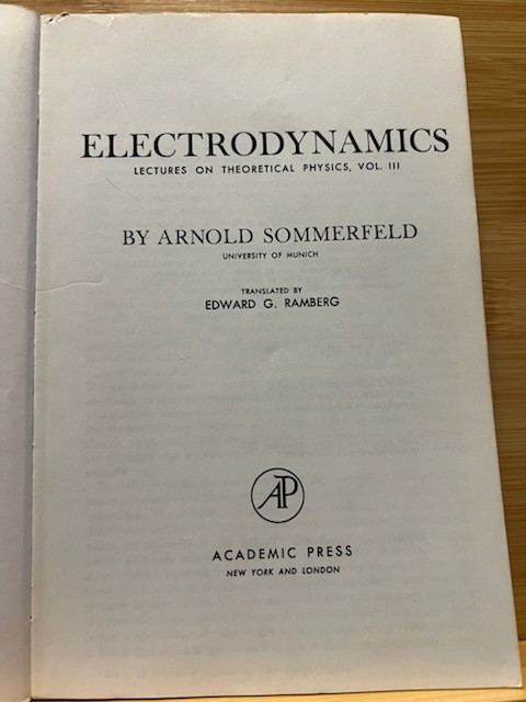 ELECTRODYNAMICS: LECTURES ON THEORETICAL PHYSICS: 3 By Arnold Sommerfeld Good+