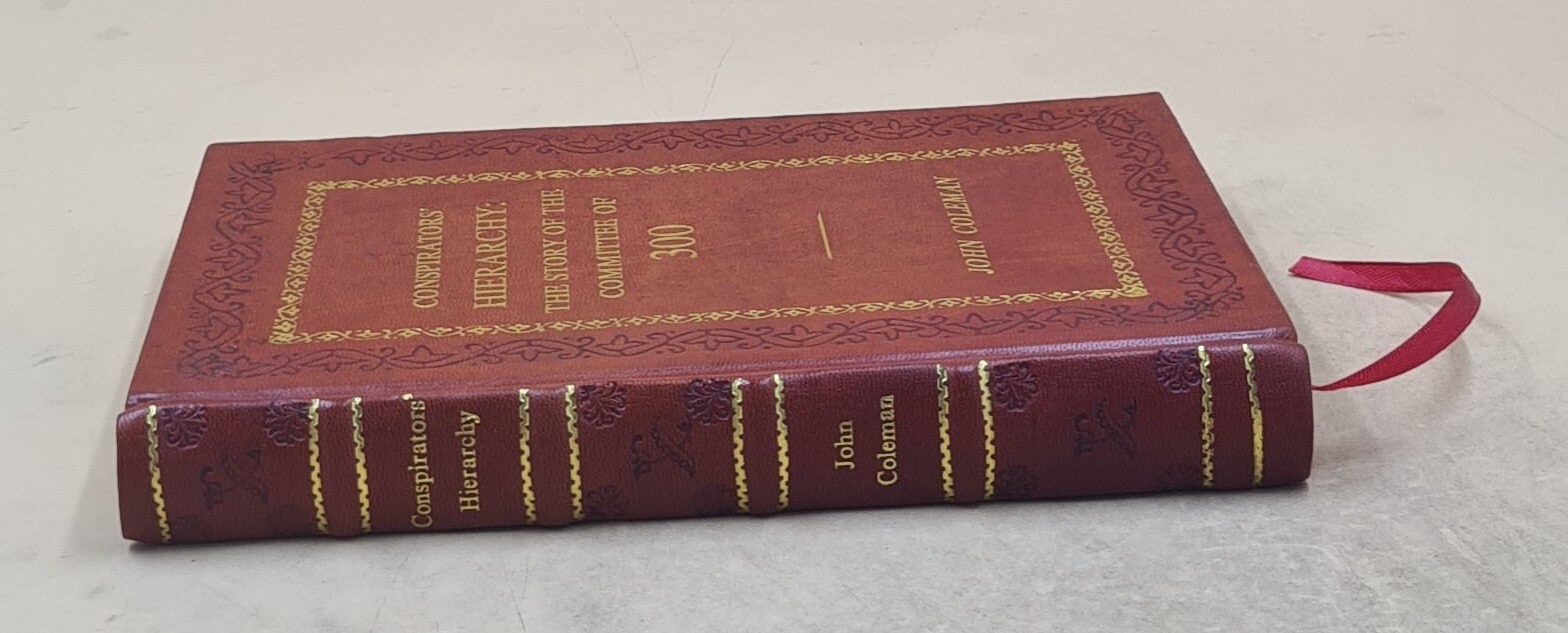 Conspirators&rsquo; Hierarchy: The Story Of The Committee Of 3 [Premium Leather Bound]