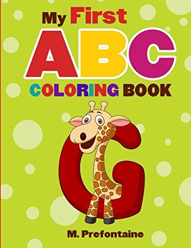 MY FIRST ABC COLORING BOOK: A FUN COLORING BOOK FOR KIDS By M Prefontaine *NEW*