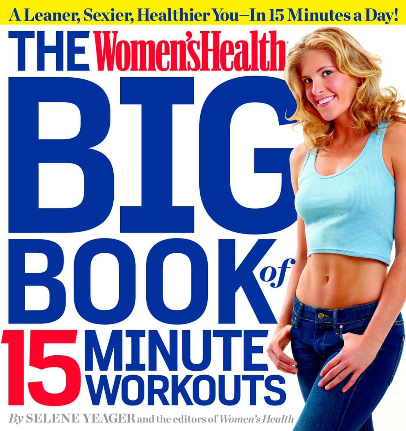 The Women&rsquo;s Health Big Book of 15-Minute Workouts: A Leaner, Sexier, Healthi…