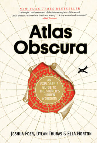 Atlas Obscura: An Explorer&rsquo;s Guide to the World&rsquo;s Hidden Wonders – VERY GOOD