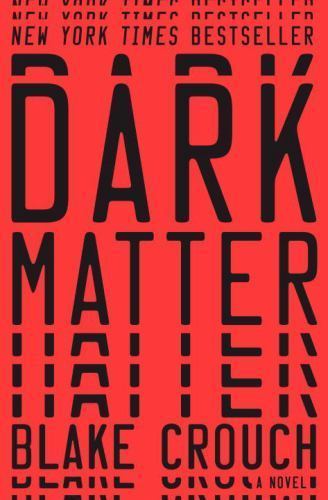 Dark Matter: A Novel, Crouch, Blake, Good Book