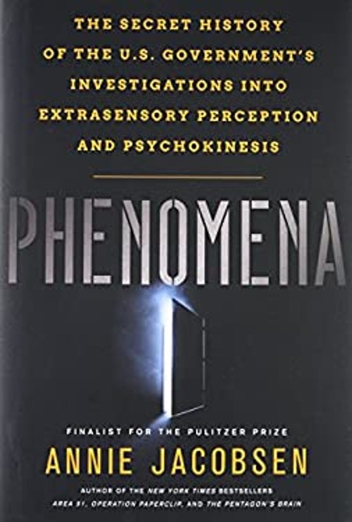 Phenomena : The Secret History of the U. S. Government&rsquo;s Investig