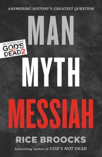 Man, Myth, Messiah: Answering History&rsquo;s Greatest Question – Paperback – GOOD