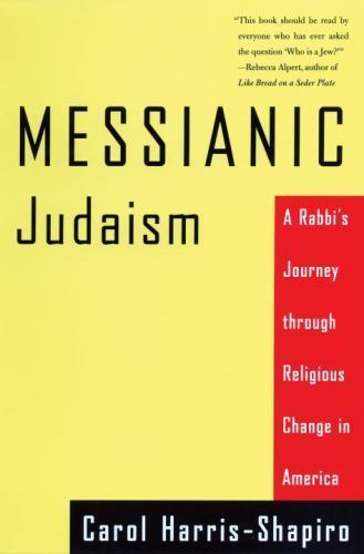 Messianic Judaism: A Rabbi&rsquo;s Journey Through Religious Change in America