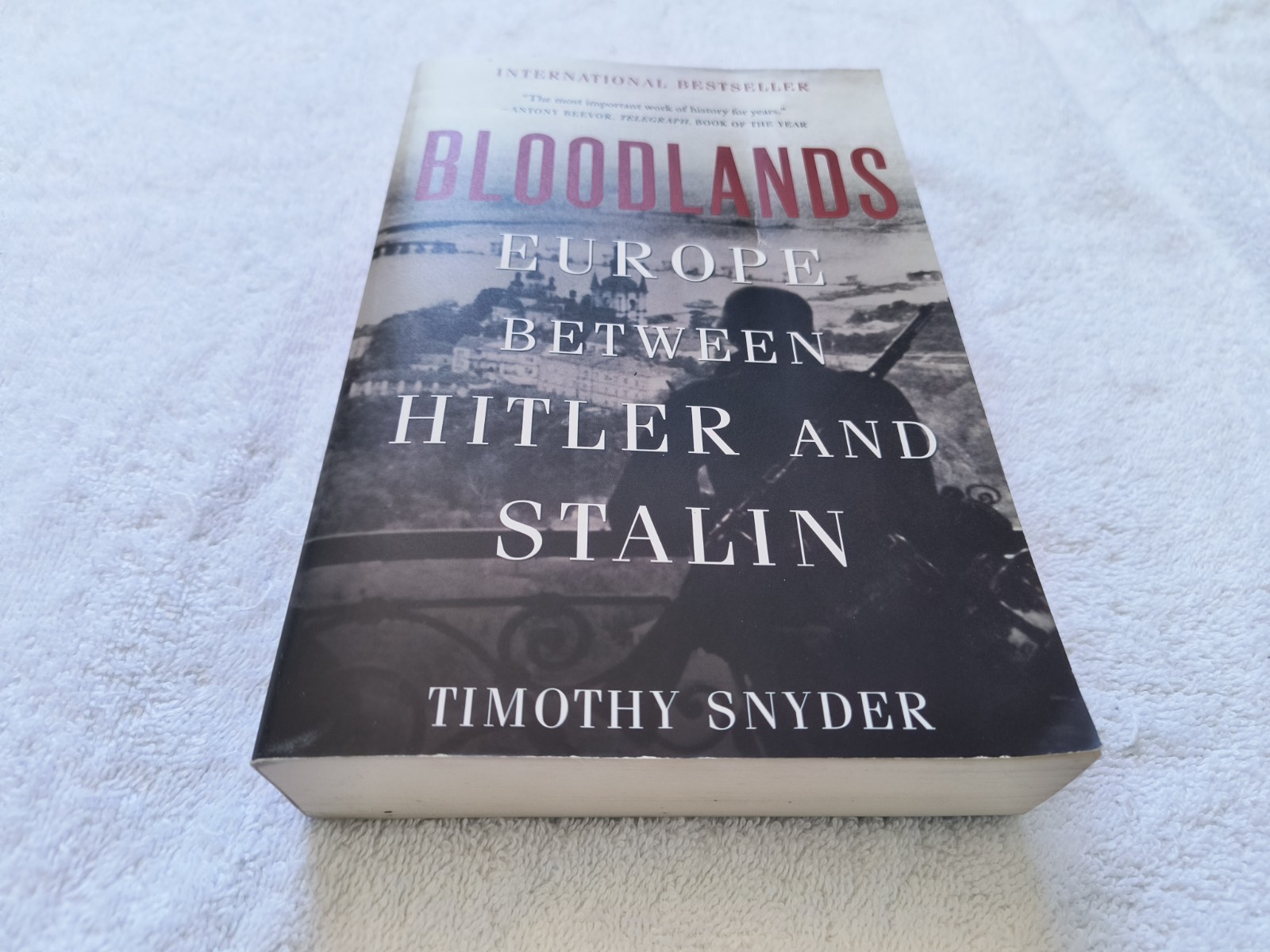 Bloodlands : Europe Between Hitler and Stalin by Timothy Snyder (2012, Trade…