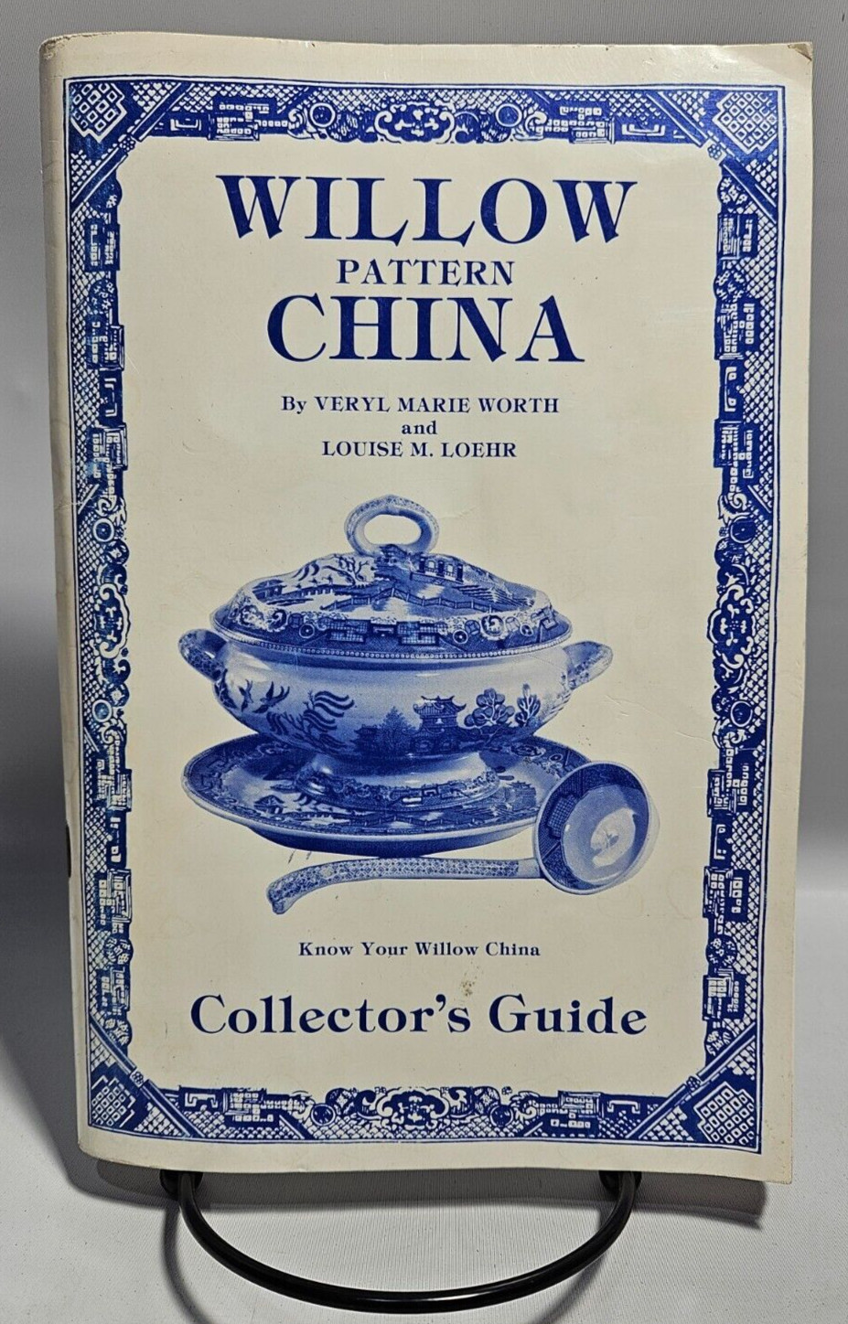 Willow Pattern China Collector&rsquo;s Guide by Veryl Marie Worth & Louise M. Loehr