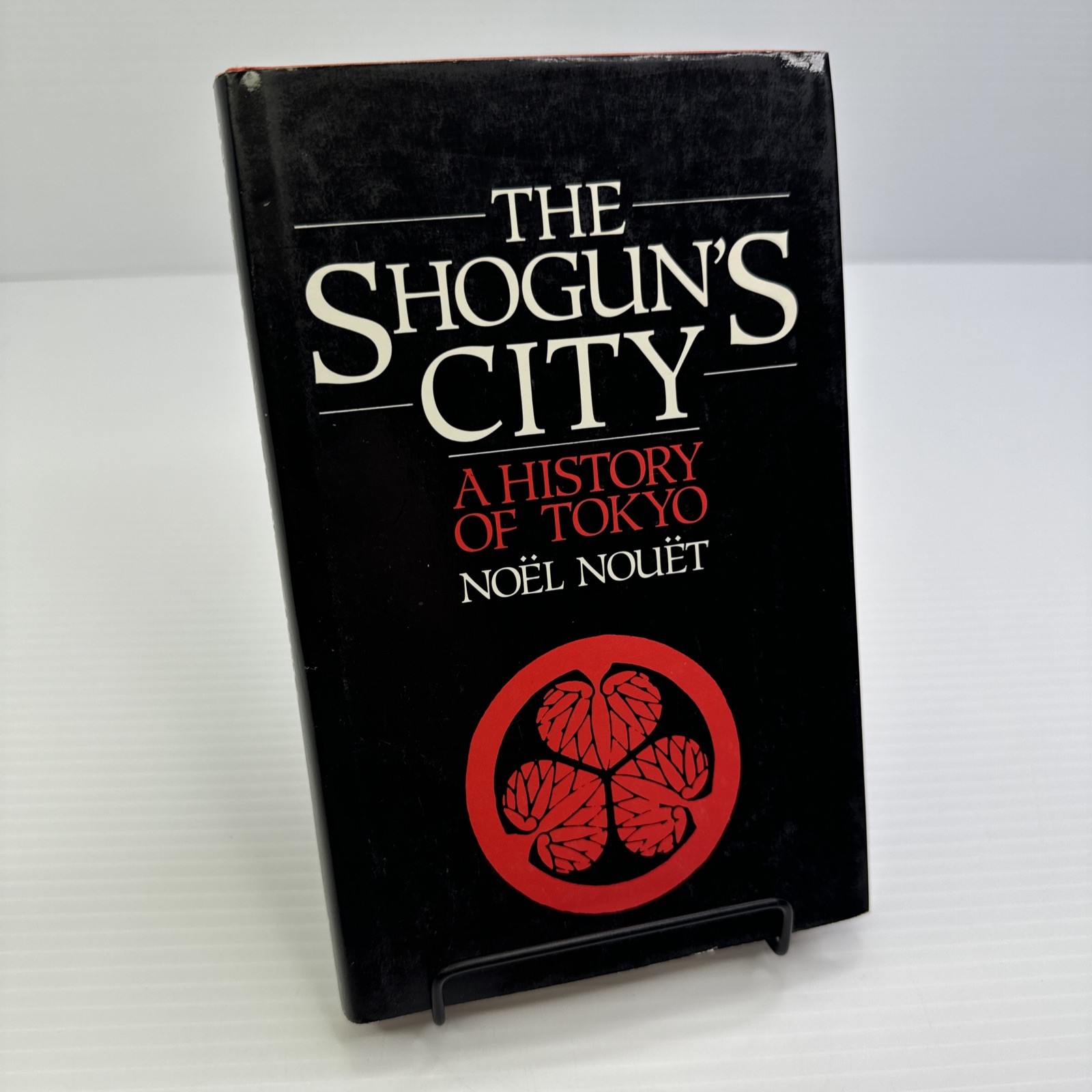 The Shogun&rsquo;s City A History of Tokyo Noël Nouët 1990 HC Japanese History