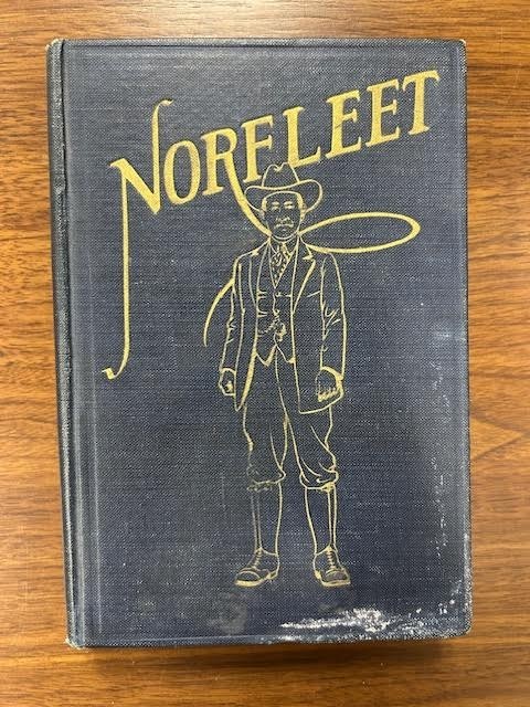 Norfleet: The Actual Experiences of a Texas Rancher&rsquo;s 30,000-Mile Transcontinent
