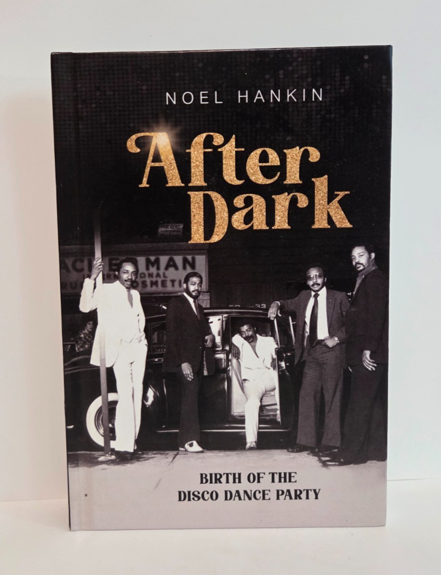 After Dark: Birth of the Disco Dance Party — Noel Hankin — Inscribed Hardcover