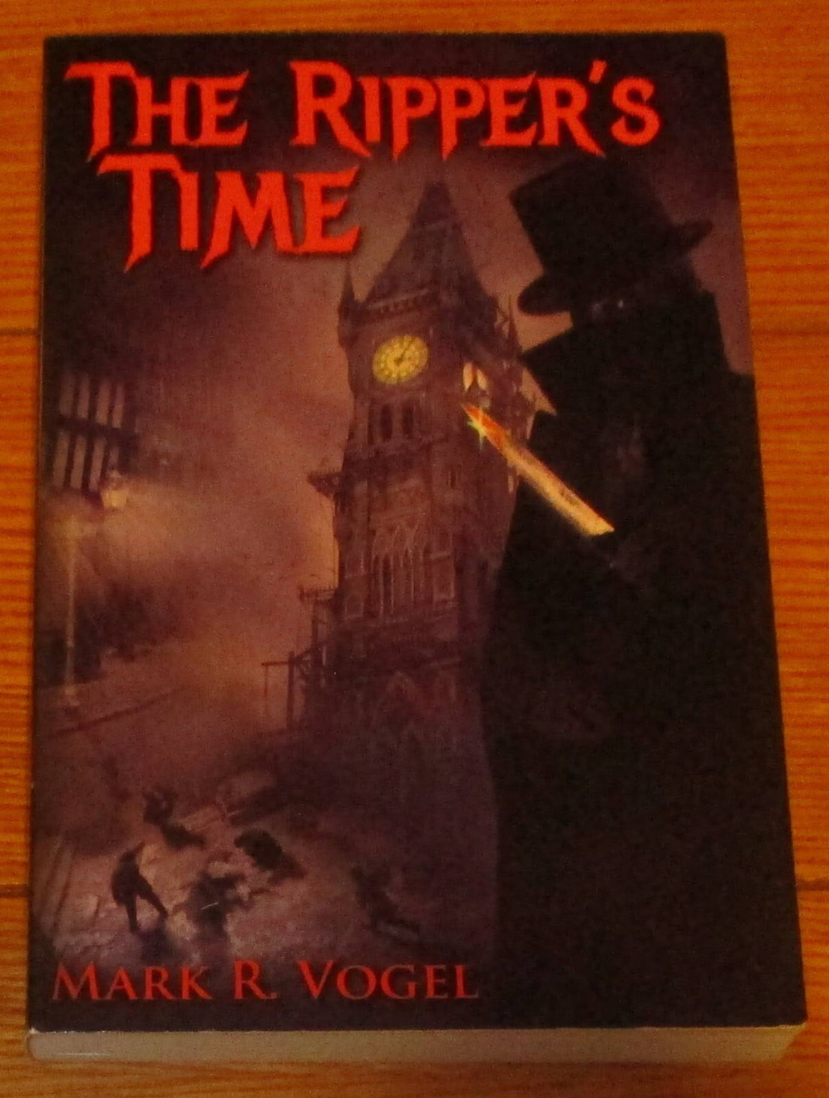 2016 The Ripper&rsquo;s Time by Mark R. Vogel SIGNED Softcover Book 344 Pages