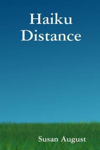 Haiku Distance, Paperback by August, Susan, Like New Used, Free shipping in t…