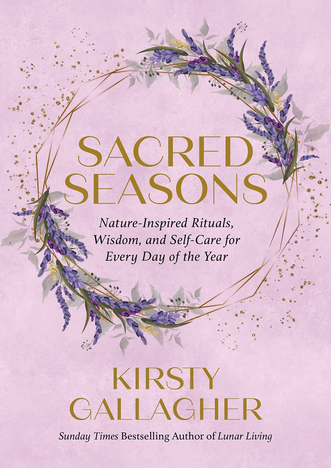 Sacred Seasons: Nature-Inspired Rituals, Wisdom, and Self-Care for Every Day…