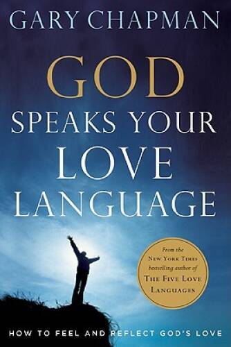 God Speaks Your Love Language: How to Feel and Reflect God&rsquo;s Love – VERY GOOD