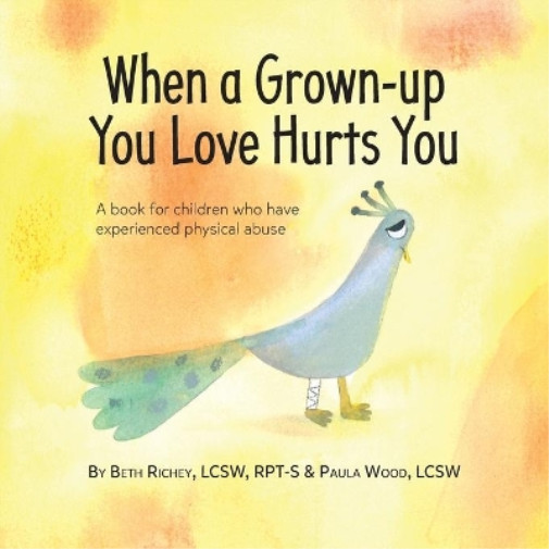 Paula Wood Beth Riche When a Grown-up You Love Hurts Yo (Paperback) (UK IMPORT)