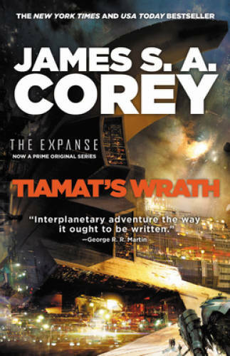 Tiamat&rsquo;s Wrath (The Expanse) – Paperback By Corey, James S. A. – GOOD