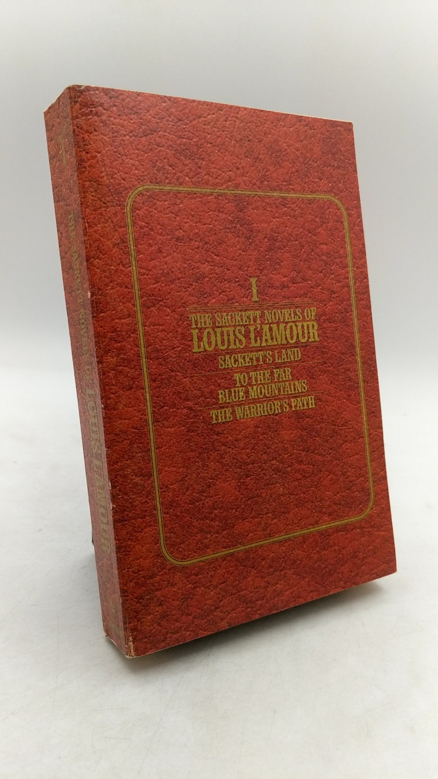 The Sackett Novels of Louis L&rsquo;Amour Volume I Louis L&rsquo;Amour Hardcover 1980