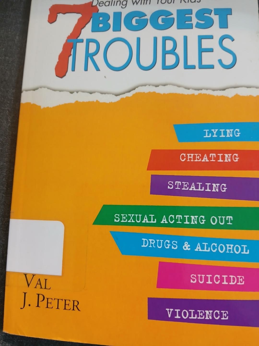 DEALING WITH YOUR KIDS&rsquo;: 7 BIGGEST PROBLEMS (INDIANA By Val J. Peter