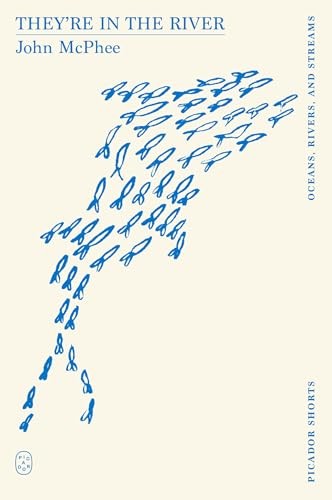 They&rsquo;re in the River (Oceans, Rivers, and Streams, Picador Shorts)