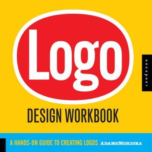 Logo Design Workbook: A Hands-On Guide to Creating Logos – Paperback – GOOD