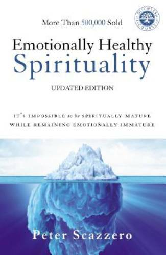 Emotionally Healthy Spirituality: It&rsquo;s Impossible to Be Spiritually – VERY GOOD