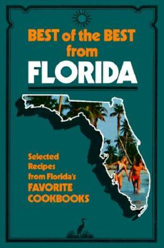 Best of the Best from Florida: Selected Recipes from Florida&rsquo;s Favorite C – GOOD