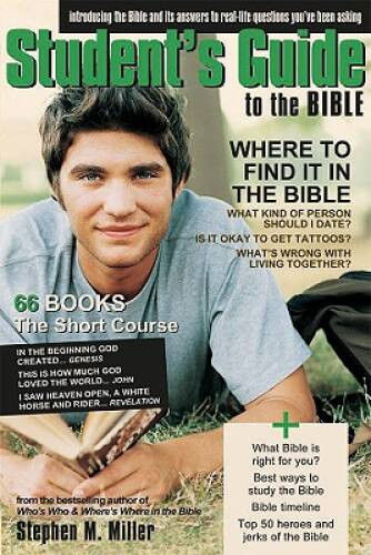The Student&rsquo;s Guide To The Bible – Paperback By Miller, Stephen M. – VERY GOOD