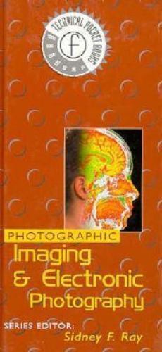 Photographic Imaging and Electronic Photography (Technical Pocket Book)
