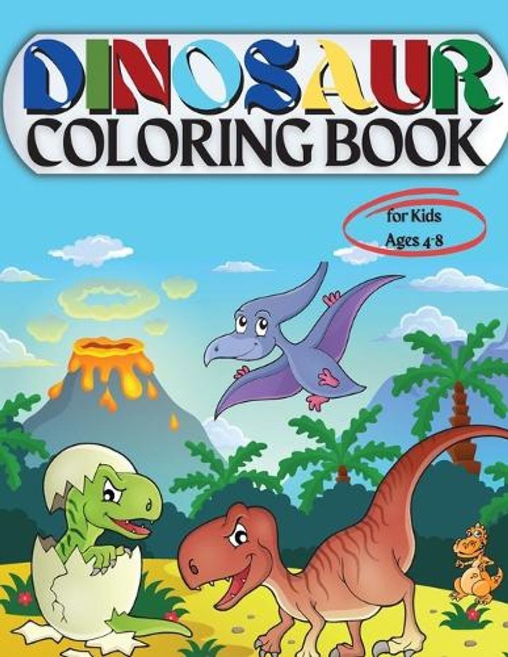 Dinosaur Coloring Book for Kids Ages 4-8: Coloring Book for Kids: Ages – 1-3 2-4