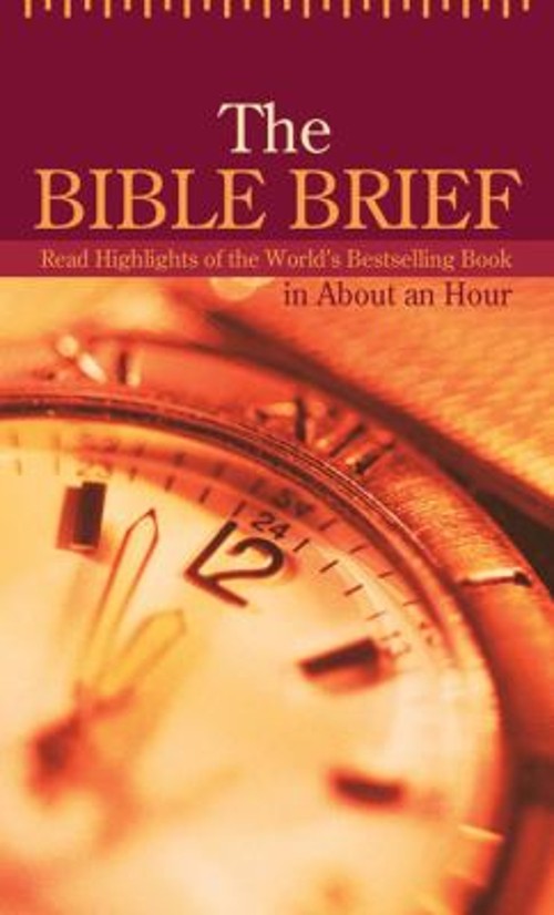 The Bible Brief : Read Highlights of the World&rsquo;s Bestselling Book