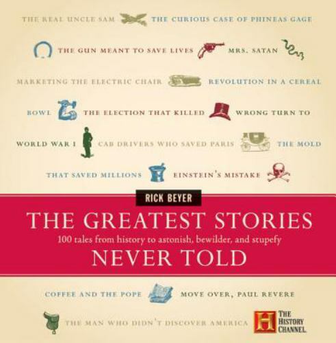 The Greatest Stories Never Told Ser.: The Greatest Stories Never Told : 100…