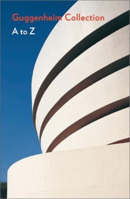 Guggenheim Museum Collection : A to Z Hardcover