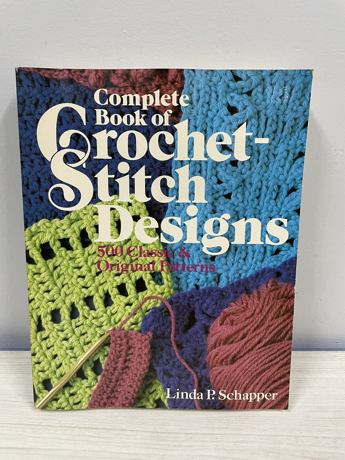 Complete Book Of CROCHET-STITCH DESIGNS By Linda P. Schapper Paper Back 1985.