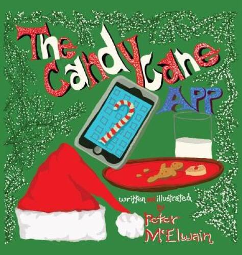 The Candy Cane App – Hardcover By McElwain, Peter – VERY GOOD