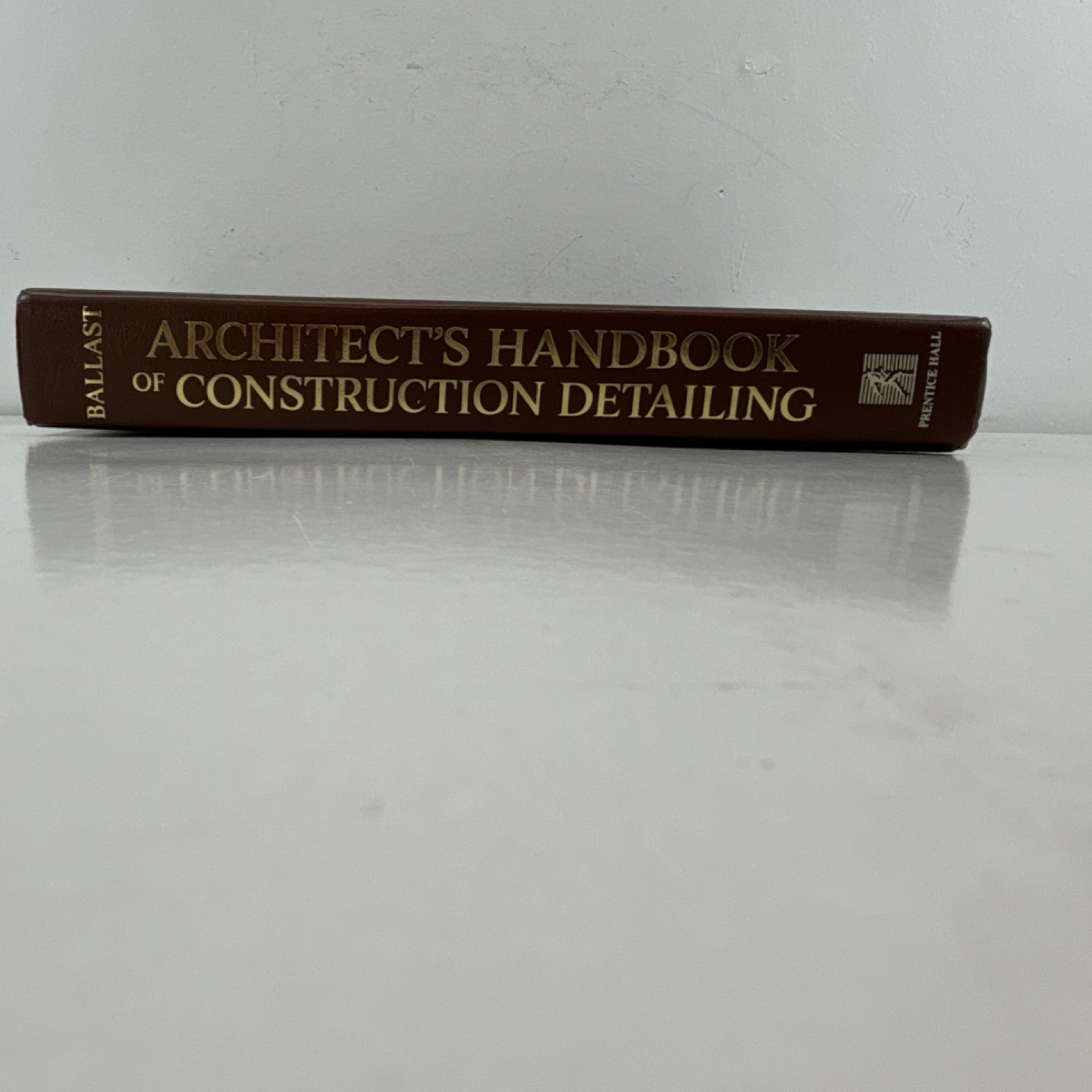 Architect&rsquo;s Handbook of Construction Detailing by Ballast, Prentice Hall, Hardc…